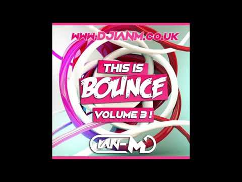 DJ Ian-M - This Is Bounce Volume 03 2018 [UKBOUNCEHOUSE.COM]
