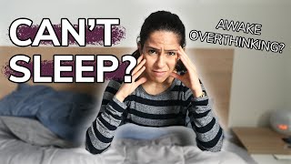 What To Do When You Can’t Sleep (because of overthinking)