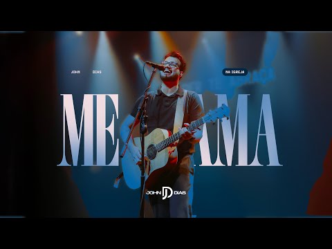 Me Ama (Ministração Ao Vivo) | John Dias