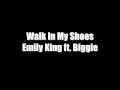 WALK IN MY SHOES- EMILY KING FT. BIGGIE