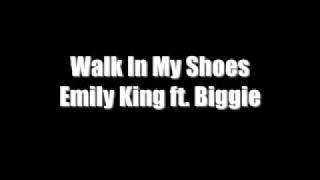 WALK IN MY SHOES- EMILY KING FT. BIGGIE