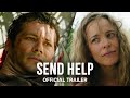 Send Help Official Trailer In Cinemas Soon