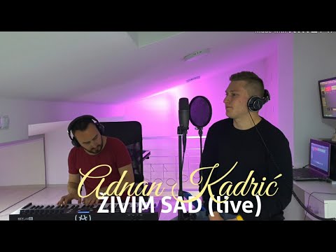 ADNAN KADRIC - ZIVIM SAD (live)