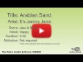 Arabian Sand E S Jammy Jams Jazz Blues Happy YouTube Audio Library BGM
