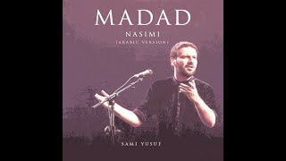 Download lagu Sami Yusuf - Madad (Nasimi Arabic Version) [NEW RELEASE] mp3