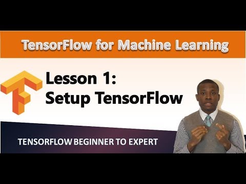 Tutorial 1 - Introduction and Setup of TensorFlow
