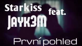 Starkiss feat. Jayk3M - První pohled