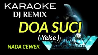 Download lagu DJ DOA SUCI - Yelse ( KARAOKE DJ REMIX NADA CEWEK COVER KORG PA700 ) mp3 Download lagu DJ DOA SUCI - Yelse ( KARAOKE DJ REMIX NADA CEWEK COVER KORG PA700 ) mp3