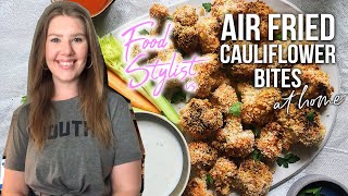 How a Food Stylist Makes Air Fried Cauliflower Bites | Ultimate #StayHome Appetizer Recipe