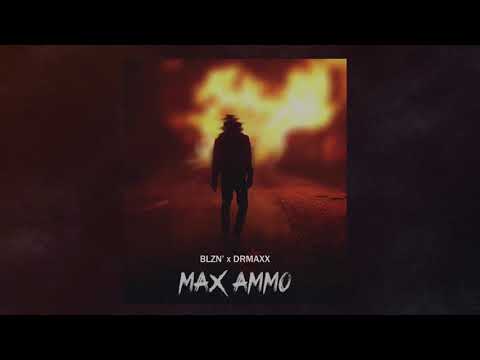 BLZN' & DRMAXX - Max Ammo