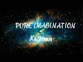 Kathleen PURE IMAGINATION Lyrics