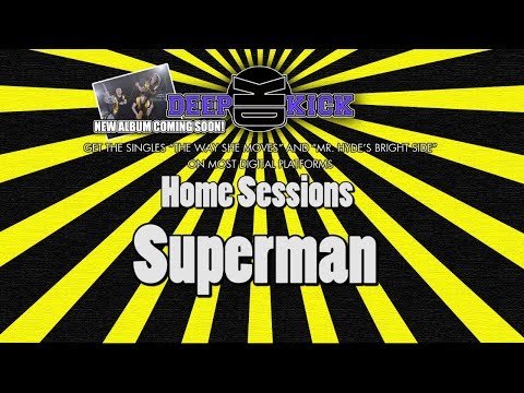 Deep Kick - Home-sessions Vol.2: Superman
