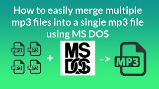 How to easily merge multiple mp3 files into a single mp3 file using MS DOS