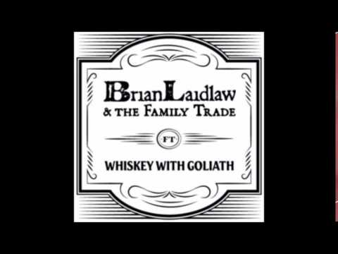 Brian Laidlaw & the Family Trade - Call Your Old Friends