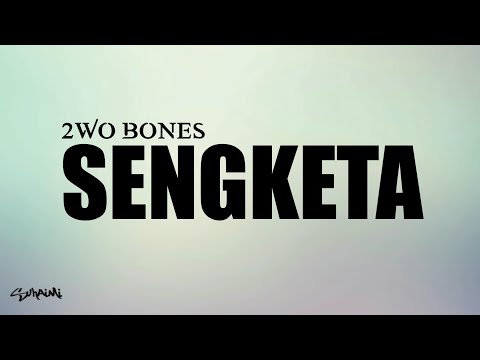 Sengketa - 2WO BONES (lirik)