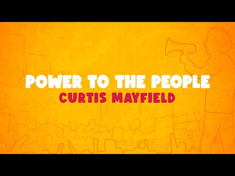 Curtis Mayfield - Power To The People (Official Lyric Video)