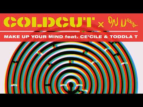 Coldcut x On-U Sound - 'Make Up Your Mind feat. Ce’Cile and Toddla T' (Dub Phizix Remix)