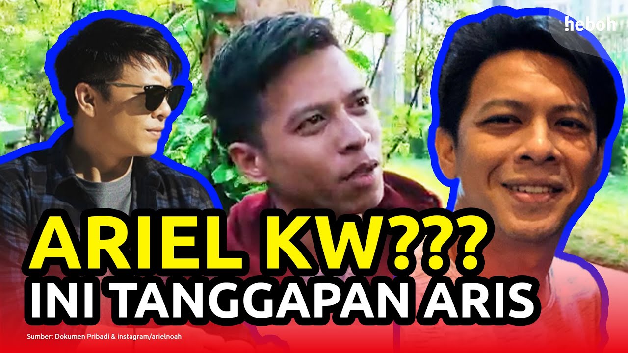Disebut Ariel KW Ini Tanggapan Aris 2027
