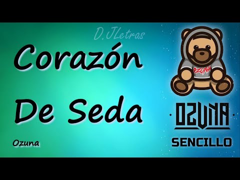 Ozuna - Corazon de Seda [Letra/Lyrcs]