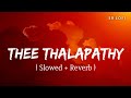 Thee Thalapathy Lofi Slowed Reverb STR Varisu SR Lofi
