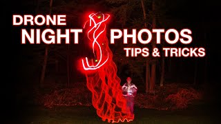 Drone Night Flying Photography Tips & Tricks - Light Paintings, Photos & Vids w/Settings