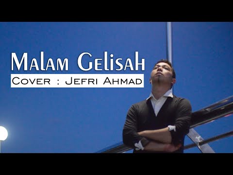 MALAM GELISAH - COVER JEFRI AHMAD