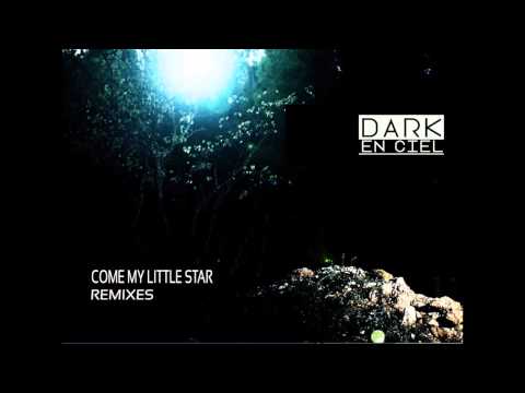 Dark En Ciel: Come My Little Star (TWAN Collective Earth Mix) [The Sound Of Everything]