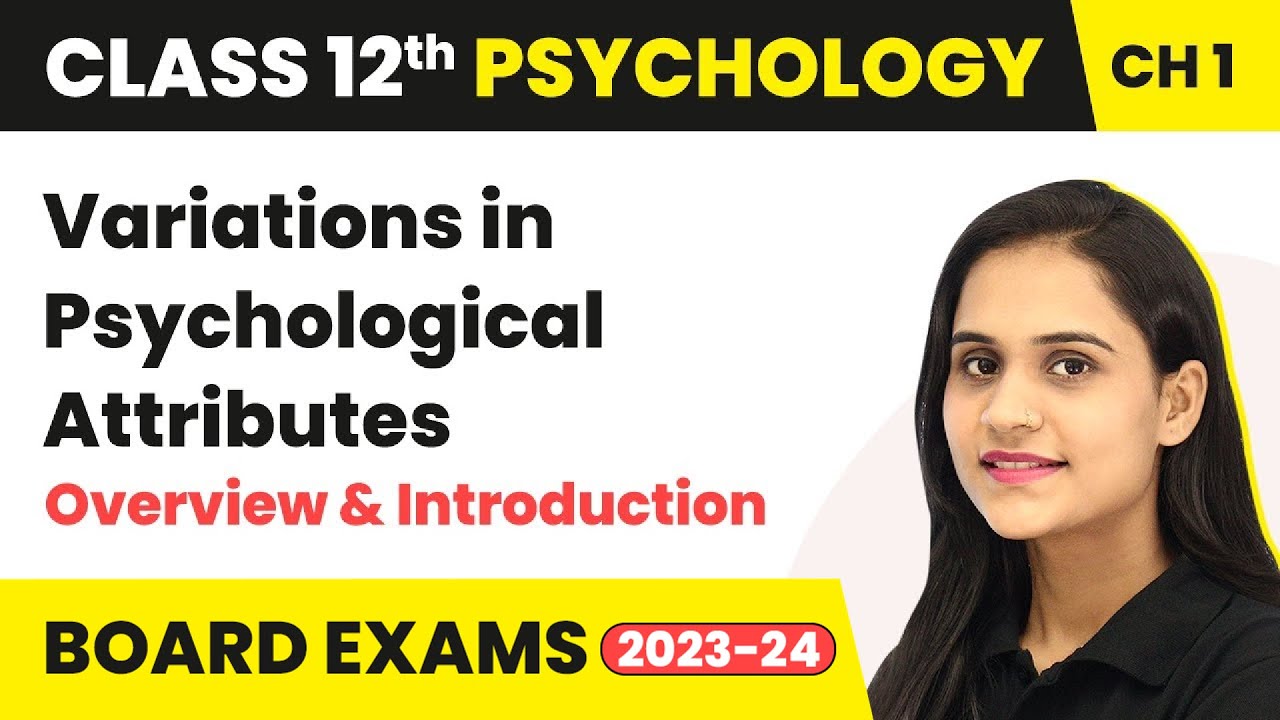 Variations in Psychological Attributes - Overview & Introduction | Class 12 Psychology Chapter 1