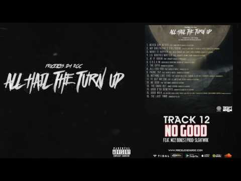 12: Priceless Da ROC - No Good (Feat. Mzz Bones)(Produced By SlghtWrk)