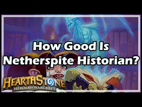 [Hearthstone] How Good Is Netherspite Historian?