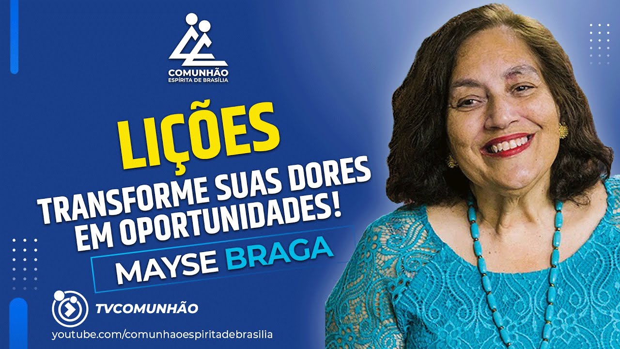 Mayse Braga | LIÇÕES: Transforme suas Dores em Oportunidades!