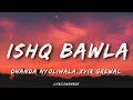Dhanda Nyoliwala Ishq Bawla Lyrics Xvir Grewal Coke Studio Bharat Lyricsgenree