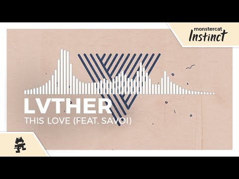 LVTHER - This Love (feat. Savoi) [Monstercat Release]