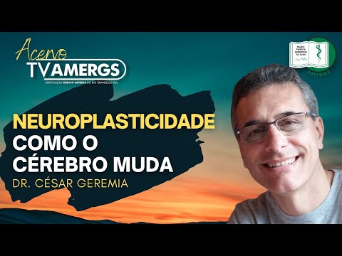 NEUROPLASTICIDADE: Como o CÉREBRO muda - Dr. César Geremia
