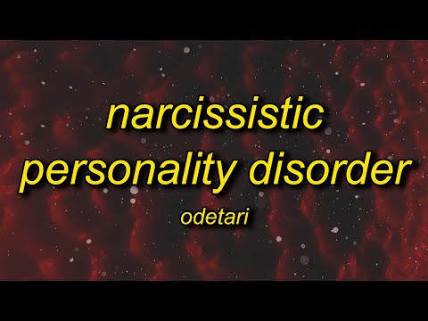 Odetari - NARCISSISTIC PERSONALITY DISORDER (Lyrics)