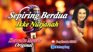 Download lagu SEPIRING BERDUA VOC IKKE NURJANAH KARAOKE || @sonykaraokeofficial mp3