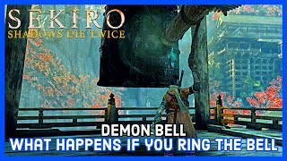 SEKIRO - DEMON BELL - What happens if you ring the bell