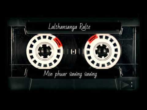 Lalthansanga Ralte - Min phuar vawng vawng