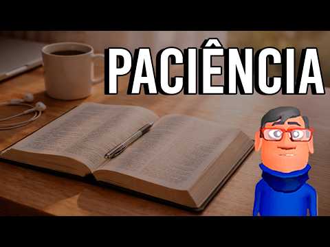 TENHA PACIÊNCIA EM SUA VIDA - Minuto Reflexão