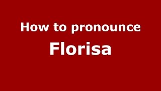 How to pronounce Florisa