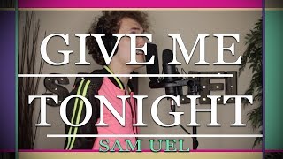 Give Me Tonight - Adore Delano (*COVER*) | SAM UEL