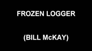 Frozen Logger - Bill McKay