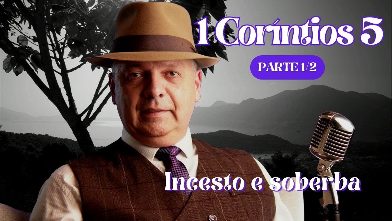 1 Coríntios 5 - 1/2 - Orgulhosos da sujeira que fizeram. Nada de novo debaixo do sol. Estudo Bíblico