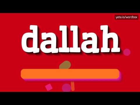 DALLAH - HOW TO PRONOUNCE IT!?