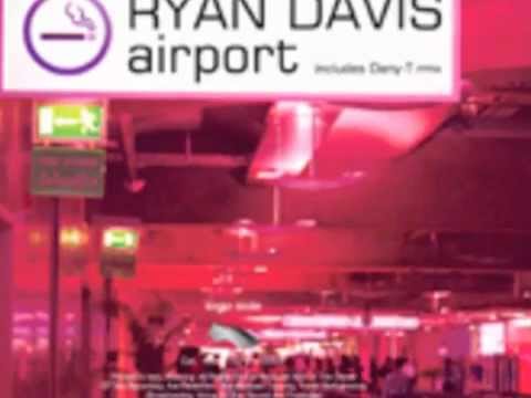 Ryan Davis - Airport - Dany T 