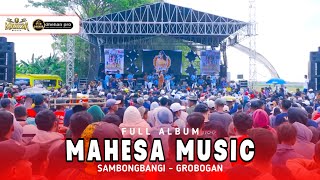 Download lagu FULL ALBUM MAHESA MUSIC LIVE SAMBONGBANGI GROBOGAN - DHEHAN PRO AUDIO mp3