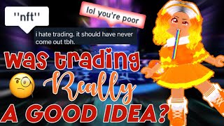 Was TRADING REALLY A GOOD IDEA? Royale High Rant