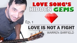 Love Is Not A Fight (Warren Barfield) | How To Play | Love Song Hidden Gems | Ep 1