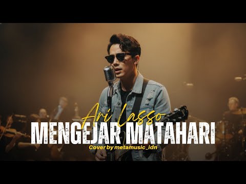 ARI LASSO - MENGEJAR MATAHARI | Cover by Metamusic Version