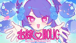 【original MV】お嫁♡HOLIC【hololive/ネリッサ】